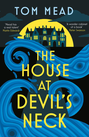The House at Devil's Neck Tom Mead 9781837932641