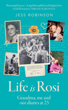 Life Is Rosi: Grandma, Me and Our Diaries at 23 Jess Robinson 9780008729301