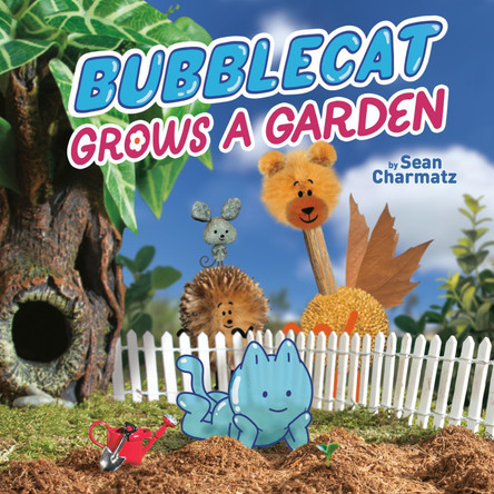 BubbleCat Grows a Garden Sean Charmatz 9780593223802