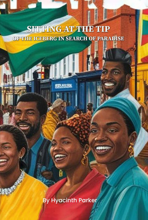 Sitting At The tip of the Iceberg in Search of Paradise Hyacinth Parker 9781917846936