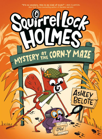 Squirrel Lock Holmes #2: Mystery at the Corn-y Maze: (A Graphic Novel) Ashley Belote 9780593897850