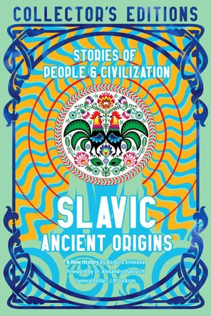Slavic Ancient Origins: Stories Of People & Civilization Barbora Jirincova 9781804176184