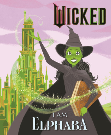 Wicked: I Am Elphaba Mary Man-Kong 9781408354438