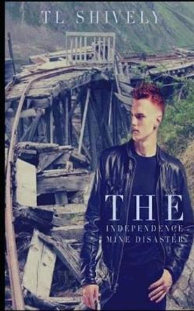 The Independence Mine Disaster by Sherrie Dolby