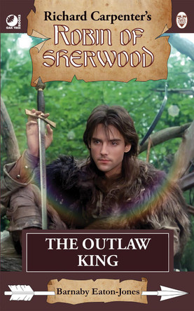 Robin of Sherwood - The Outlaw King Barnaby Eaton-Jones 9780722356913