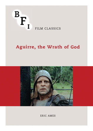 Aguirre, the Wrath of God Eric Ames 9781844577538