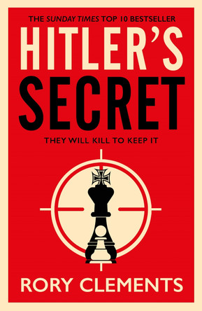 Hitler's Secret: The Sunday Times bestselling spy thriller Rory Clements 9781838770297