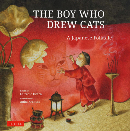 The Boy Who Drew Cats: A Japanese Folktale Lafcadio Hearn 9780804859561