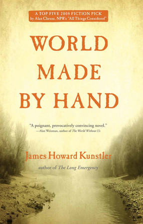 World Made by Hand James Howard Kunstler 9780802144010