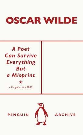 A Poet Can Survive Everything But a Misprint Oscar Wilde 9780241746738