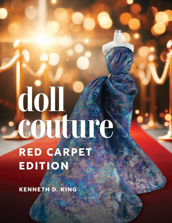 Doll Couture: Red Carpet Edition Kenneth D. King 9781963549232
