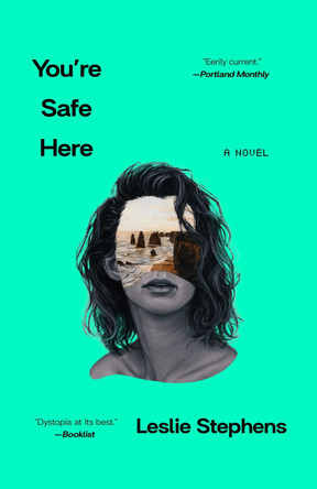 You're Safe Here Leslie Stephens 9781668034323