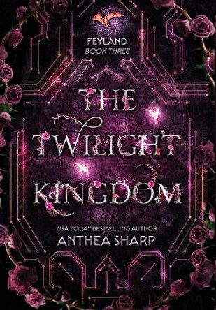 The Twilight Kingdom Anthea Sharp 9781680130089