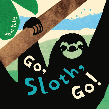 Go, Sloth, Go! Toni Yuly 9780316497916