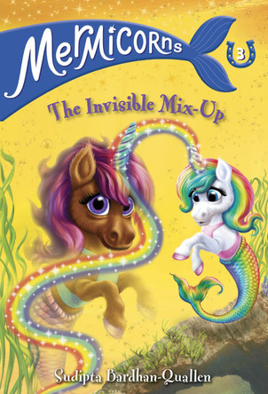Mermicorns #3: The Invisible Mix-Up Sudipta Bardhan-Quallen 9780593308790