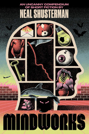 MindWorks: An Uncanny Compendium of Short Fiction Neal Shusterman 9781665939799