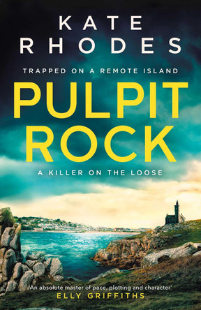 Pulpit Rock: The Isles of Scilly Mysteries: 4 Kate Rhodes 9781471189890