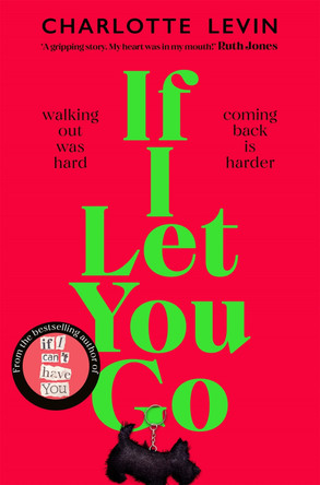 If I Let You Go: The Heartbreaking, Shocking Richard and Judy Book Club Pick Charlotte Levin 9781529084115