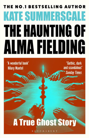 The Haunting of Alma Fielding: SHORTLISTED FOR THE BAILLIE GIFFORD PRIZE 2020 Kate Summerscale 9781408895474