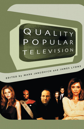 Quality Popular Television: Cult TV, the Industry and Fans James Lyons 9780851709413
