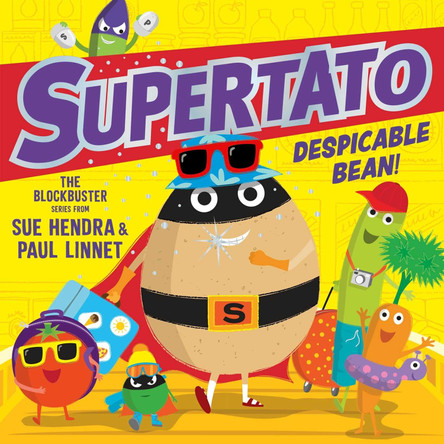 Supertato: Despicable Bean!: The brand new adventure in this blockbusting series!: Volume 15 Sue Hendra 9781398532175