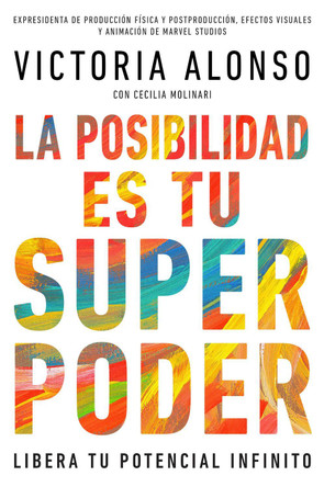 Possibility Is Your Superpower (Spanish Edition) Victoria Alonso 9781368099240