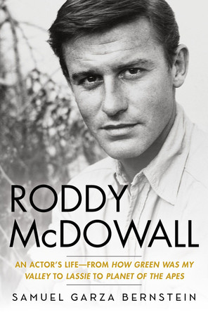 Roddy McDowall: An Actor's Life -- From 'How Green Was My Valley' to 'Lassie' to 'Planet of the Apes' Samuel Garza Bernstein 9780806544267