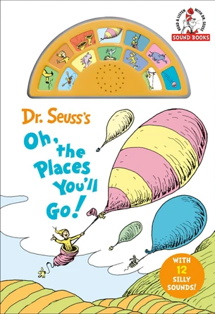 Dr. Seuss's Oh, the Places You'll Go! with 12 Silly Sounds!: An Interactive Read and Listen Book Dr. Seuss 9780593902707