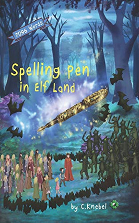 Spelling Pen - In Elf Land: Decodable Chapter Books Cigdem Knebel 9780998454344