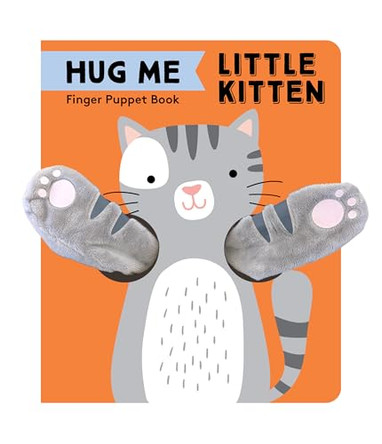 Hug Me Little Kitten: Finger Puppet Book Chronicle Books 9781797240053