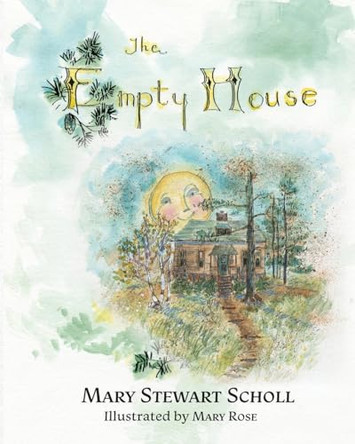 The Empty House Mary Stewart Scholl 9781961302587