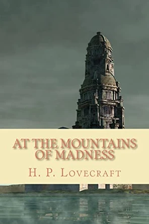 At the Mountains of Madness H P Lovecraft 9781452821580