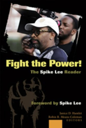 Fight the Power! The Spike Lee Reader: Foreword by Spike Lee Janice D. Hamlet 9781433102363