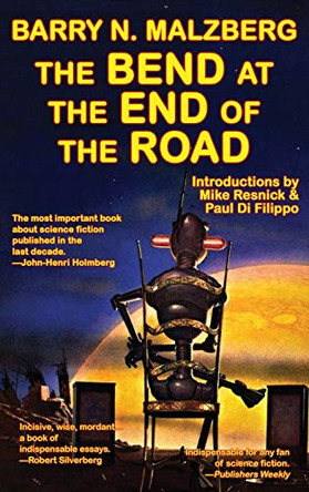 The Bend at the End of the Road Barry N Malzberg 9781515423850