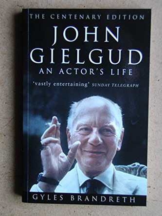 John Gielgud: An Actor's Life Gyles Brandreth 9780750938242