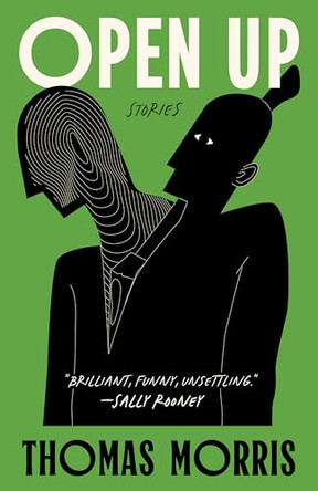 Open Up: Stories Thomas Morris 9781961884342