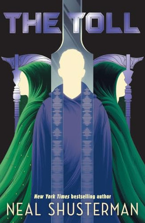 The Toll: The global smash-hit YA speculative-thriller series Neal Shusterman 9781529538359
