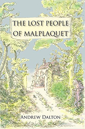 Lost People of Malplaquet Andrew Dalton 9780718830502