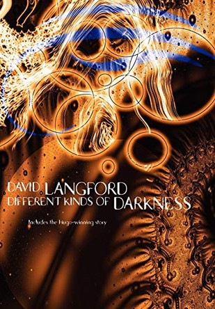 Different Kinds of Darkness David Langford 9781592241217