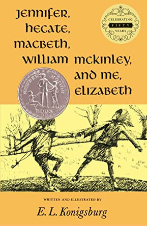 Jennifer, Hecate, Macbeth, William Mckinley, and ME, Elizabeth E. L. Konigsburg 9780689300073