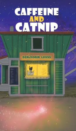 Caffeine and Catnip Benjamin Cross 9798897894123