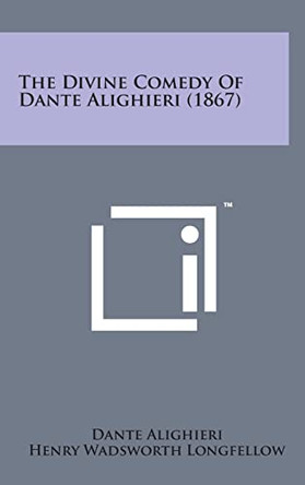 The Divine Comedy of Dante Alighieri (1867) MR Dante Alighieri 9781498162487