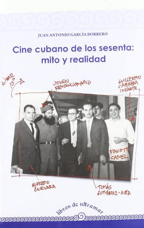 Cine Cubano de Los Sesenta: Mito y Realidad Juan Antonio Garcia 9788496582392