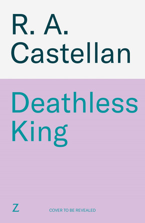 Deathless King: The first book in a bloodthirsty new epic vampire series R. A. Castellan 9781785129810