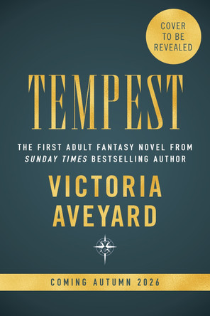 Tempest: The pirate fantasy phenomenon from the Sunday Times bestselling author of Red Queen soon to be a major TV series Victoria Aveyard 9781399622141