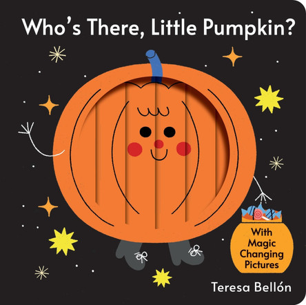 Who's There, Little Pumpkin? Teresa Bellón 9781454799214