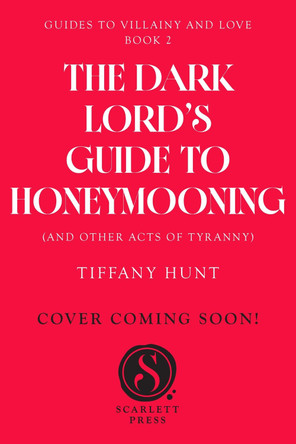 Dark Lord's Guide to Honeymooning (and Other Acts of Tyranny): Volume 2 Tiffany Hunt 9781398559059