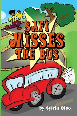 Safi Misses the Bus by Sylvia Oloo