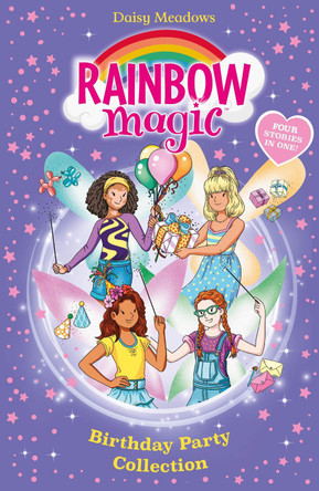 Rainbow Magic: Birthday Party Collection: Four Stories in One! Daisy Meadows 9781408375556
