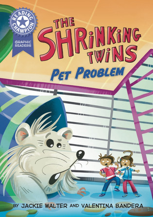Reading Champion: Graphics: The Shrinking Twins: Pet Problem: Book band Purple 8 Jackie Walter 9781445193519